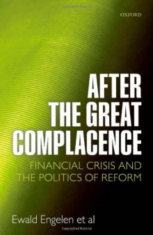 After the Great Complacence: Financial Crisis and the Politics of Reform