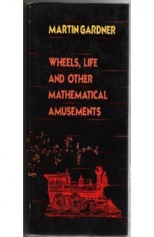 Wheels, life, and other mathematical amusements