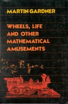 Wheels, Life, and Other Mathematical Amusements