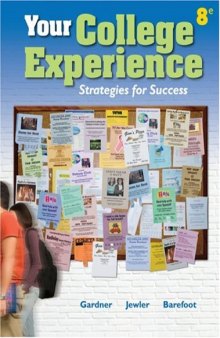 Your College Experience: Strategies for Success , Eighth Edition    
