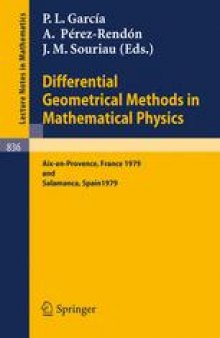 Differential Geometrical Methods in Mathematical Physics: Proceedings of the Conferences Held at Aix-en-Provence, September 3 – 7, 1979 and Salamanca, September 10 – 14, 1979