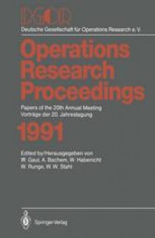 Operations Research Proceedings 1991: Papers of the 20th Annual Meeting / Vorträge der 20. Jahrestagung