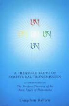 A Treasure Trove of Scriptural Transmission: A Commentary on the Precious Treasure of the Basic Space of Phenomena