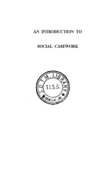 AN INTRODUCTION TO SOCIAL CASEWORK