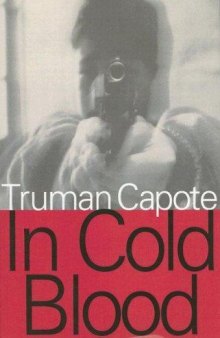 In cold blood : a true account of a multiple murder and its consequences