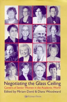 Negotiating the Glass Ceiling: Careers of Senior Women in the Academic World