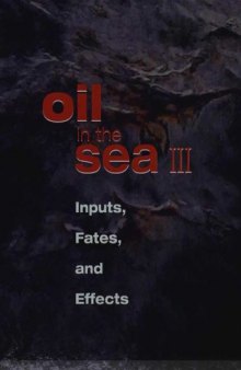 Oil in the sea : inputs, fates, and effects 3