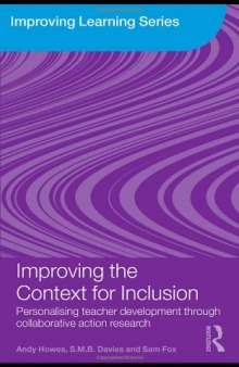 Improving the Context for Inclusion: Personalising Teacher Development through Collaborative Action Research (Improving Learning)