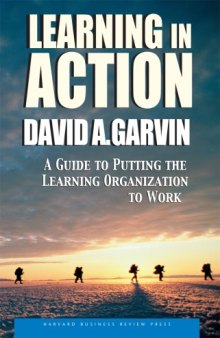 Learning in action: a guide to putting the learning organization to work