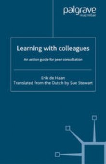 Learning with colleagues: An action guide for peer consultation