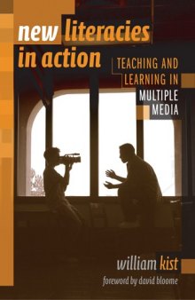 New Literacies In Action: Teaching And Learning In Multiple Media (Language and Literacy Series (Teachers College Pr))