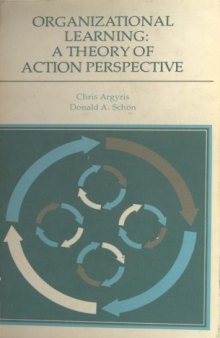 Organizational learning: a theory of action perspective