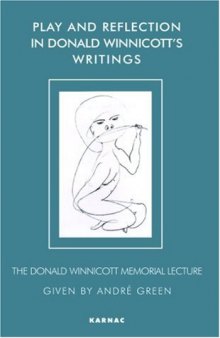 Play and Reflection in Donald Winnicott’s Writings