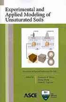 Experimental and applied modeling of unsaturated soils : proceedings of sessions of GeoShanghai 2010, June 3-5, 2010, Shanghai, China