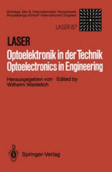 Laser/Optoelektronik in der Technik / Laser/Optoelectronics in Engineering: Vorträge des 8. Internationalen Kongresses / Proceedings of the 8th International Congress Laser 87 Optoelektronik