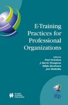 E-Training Practices for Professional Organizations: IFIP TC3/WG3.3 Fifth Working Conference on eTRAIN Practices for Professional Organizations (eTrain 2003) July 7–11, 2003, Pori, Finland