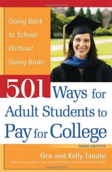 501 Ways for Adult Students to Pay for College: Going Back to School Without Going Broke, Third Edition