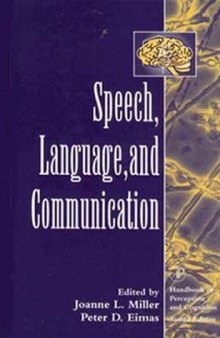 Speech, Language, and Communication (Handbook Of Perception And Cognition)