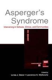 Asperger's syndrome : intervening in schools, clinics, and communities