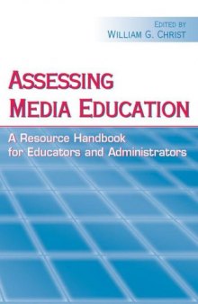 Assessing Media Education: A Resource Handbook for Educators and Administrators (Lea's Communication)