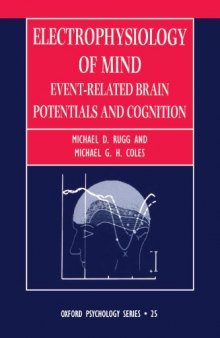 Electrophysiology of Mind: Event-Related Brain Potentials and Cognition (Oxford Psychology)  