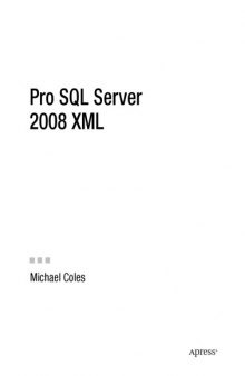 Pro SQL server 2008 XML : [the essential guide to managing and programming with XML in a SQL-server environment]
