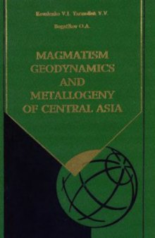 Magmatism geodynamics, and metallogeny of Central Asia