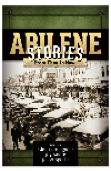 Abilene Stories. From Then to Now
