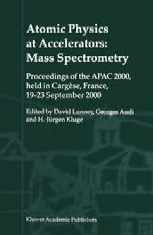 Atomic Physics at Accelerators: Mass Spectrometry: Proceedings of the APAC 2000, held in Cargèse, France, 19–23 September 2000