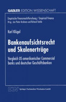 Bankenaufsichtsrecht und Skalenerträge: Vergleich US-amerikanischer Commercial banks und deutscher Geschäftsbanken