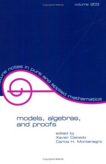 Models, algebras, and proofs: selected papers of the X Latin American Symposium on Mathematical Logic held in Bogota