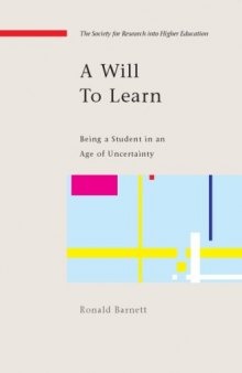A Will to Learn: Being a Student in an Age of Uncertainty 