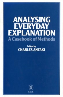 Analysing Everyday Explanation: A Casebook of Methods