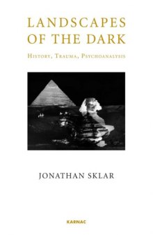 Landscapes of the Dark : History, Trauma, Psychoanalysis.