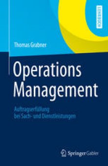 Operations Management: Auftragserfüllung bei Sach- und Dienstleistungen