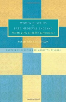 Women Pilgrims in Late Medieval England (Routledge Research in Medieval Studies)