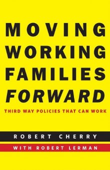 Moving Working Families Forward: Third Way Policies That Can Work  