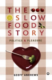 The Slow Food Story: Politics and Pleasure