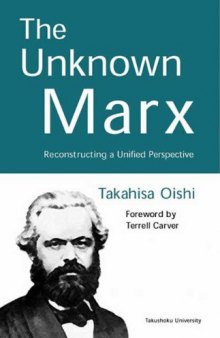 The Unknown Marx: Reconstructing a Unified Perspective