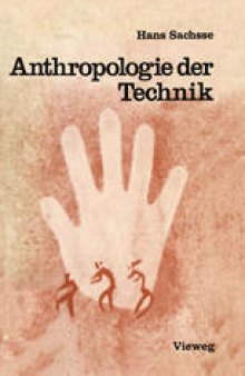 Anthropologie der Technik: Ein Beitrag zur Stellung des Menschen in der Welt
