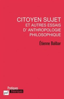 citoyen sujet et autres essais d’anthropologie philosophique