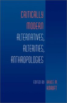Critically Modern: Alternatives, Alterities, Anthropologies
