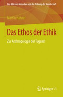 Das Ethos der Ethik: Zur Anthropologie der Tugend