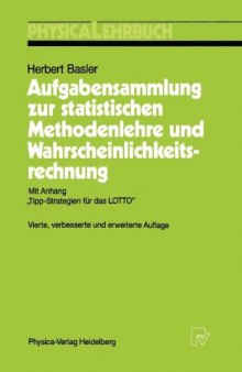 Aufgabensammlung zur statistischen Methodenlehre und Wahrscheinlichkeitsrechnung: Mit Anhang „Tipp-Strategien für das LOTTO“