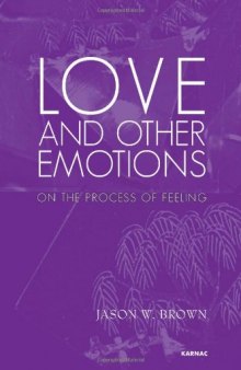 Love and other emotions : on the process of feeling