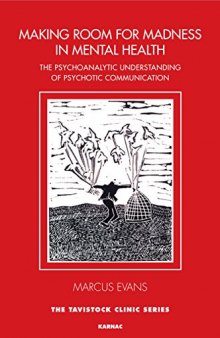 Making Room for Madness in Mental Health: The Psychoanalytic Understanding of Psychotic Communication