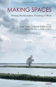 Making Spaces: Putting Psychoanalytic Thinking to Work