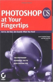 Photoshop CS at Your Fingertips: Get In, Get Out, Get Exactly What You Need