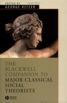 The Blackwell Companion to Major Classical Social Theorists 