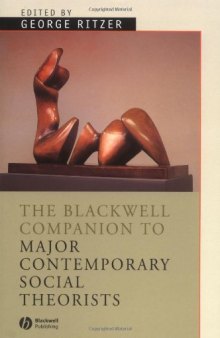 The Blackwell Companion to Major Contemporary Social Theorists 